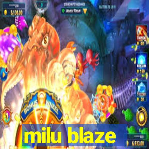 milu blaze